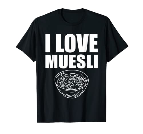 I Love Muesli Design Avena Lover Colazione di cereali Maglietta