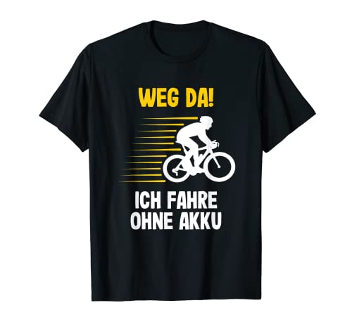Weg da! Ich fahre ohne Batterie - Divertente bici da corsa con scritta in lingua tedesca Maglietta
