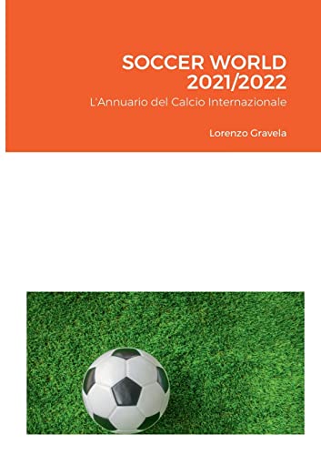SOCCER WORLD 2021/2022: L'Annuario del Calcio Internazionale