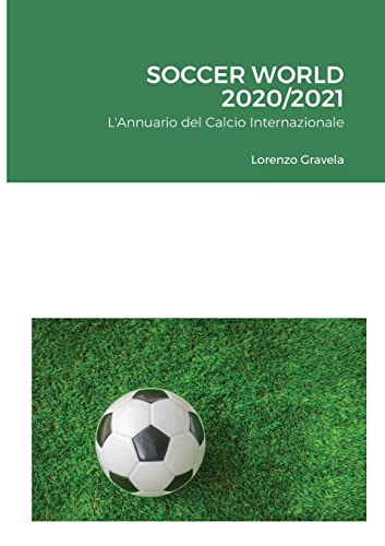 SOCCER WORLD 2020/2021: L'Annuario del Calcio Internazionale