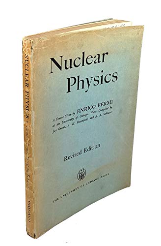 Nuclear Physics: A Course Given by Enrico Fermi at the University of Chicago