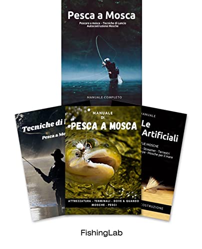 Pesca a Mosca: 3 manuali in 1- Pescare a mosca + Tecniche di lancio + Autocostruzione mosche - manuale di pesca con la mosca per ragazzi e ragazze.