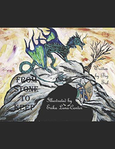 From Stone to Keep: Written by Big Sal & Illustrated by Erika Luna-Cantor