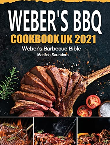 Weber's BBQ Cookbook UK 2021: Weber's Barbecue Bible