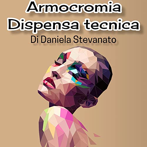 ARMOCROMIA (Armocromia dispense tecniche Vol. 1)