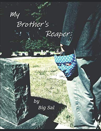 My Brother's Reaper: by Big Sal