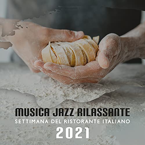 Musica jazz rilassante: Settimana del ristorante italiano 2021, Cucina musica strumentale, Giorno della famiglia 2021