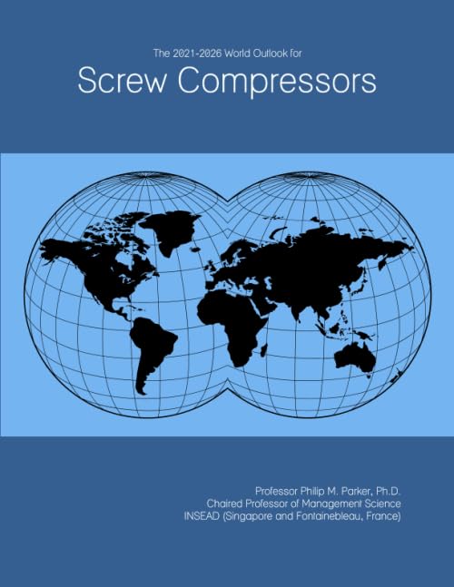 The 2021-2026 World Outlook for Screw Compressors
