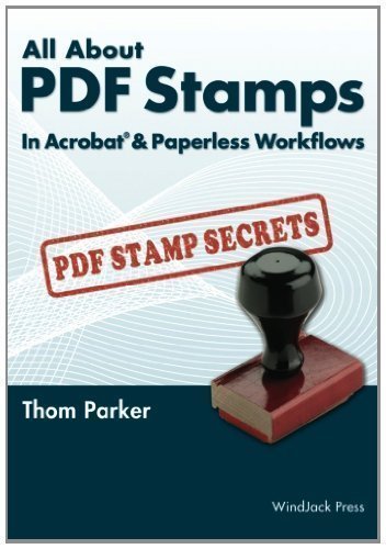 All About PDF Stamps In Acrobat? & Paperless Workflows by Parker, Thom (2012) Paperback