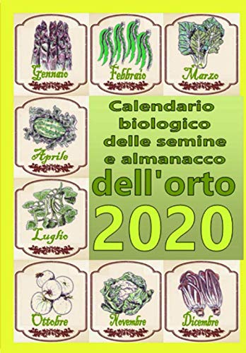 Calendario biologico delle semine e almanacco dell’orto 2020