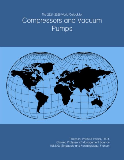 The 2021-2026 World Outlook for Compressors and Vacuum Pumps