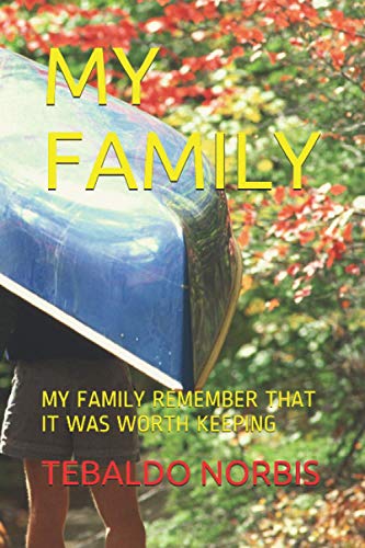MY FAMILY: MY FAMILY REMEMBER THAT IT WAS WORTH KEEPING