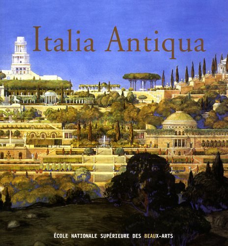 Italia Antiqua. Envois degli architetti francesi (1811-1950) Italia e area mediterranea. XIX e XX secolo